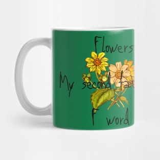 Flowers My Second Favorite F Word Funny Floral Design Mug